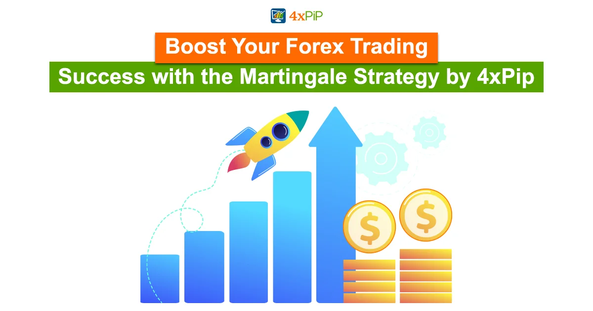 boost-your-forex-trading-success-with-the-martingale-strategy-by-4xpip