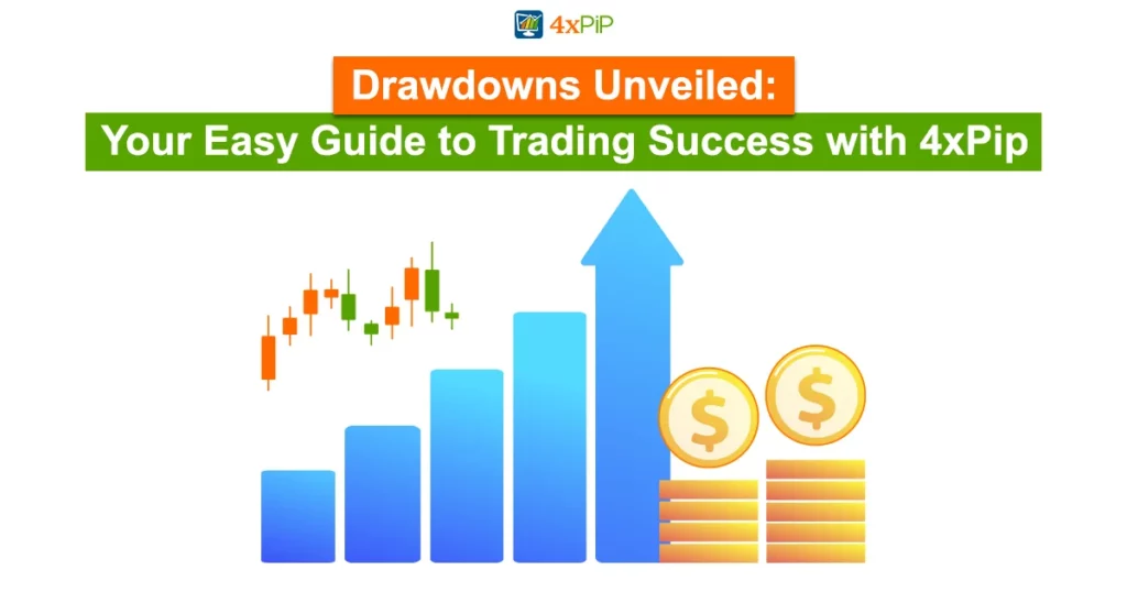 drawdowns-unveiled:-your-easy-guide-to-trading-success-with-4xPip