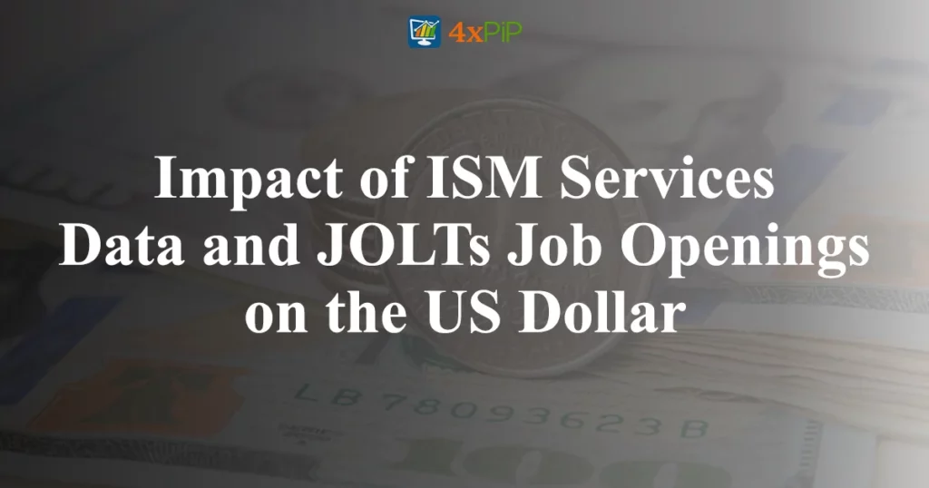 impact-of-ISM -services-data-and JOLTs-job-openings-on-the-US-dollar