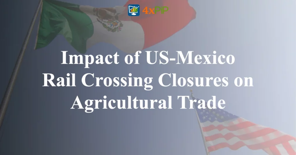 impact-of-US-mexico-rail-crossing-closures-on-agricultural-trade