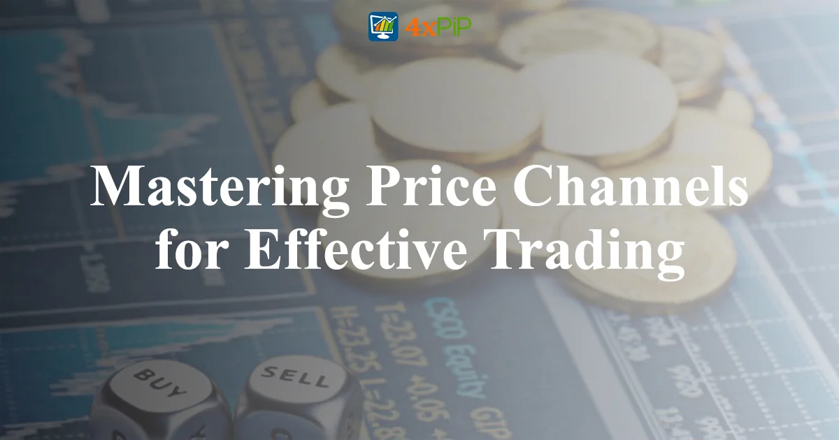 mastering-price-channels-for-effective-trading