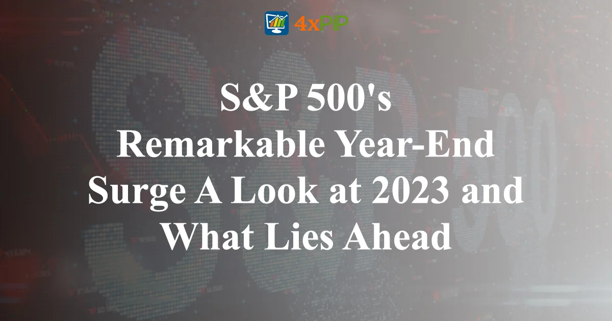 S&P-500's-remarkable-year-end-surge-a-look-at 2023-and-what-lies-ahead