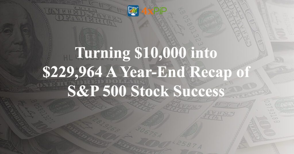 turning-$10,000-into $229,964-a-year-end-recap of-S&P-500-stock-success