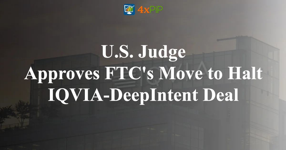 us-judge-approves-ftc's-move-to-halt-iqvia-deepIntent-deal