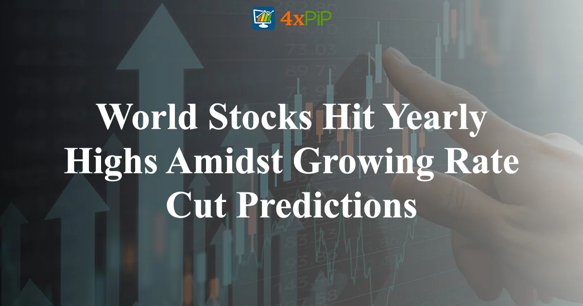world-stocks-hit-yearly-highs-amidst-growing-rate-cut-predictions