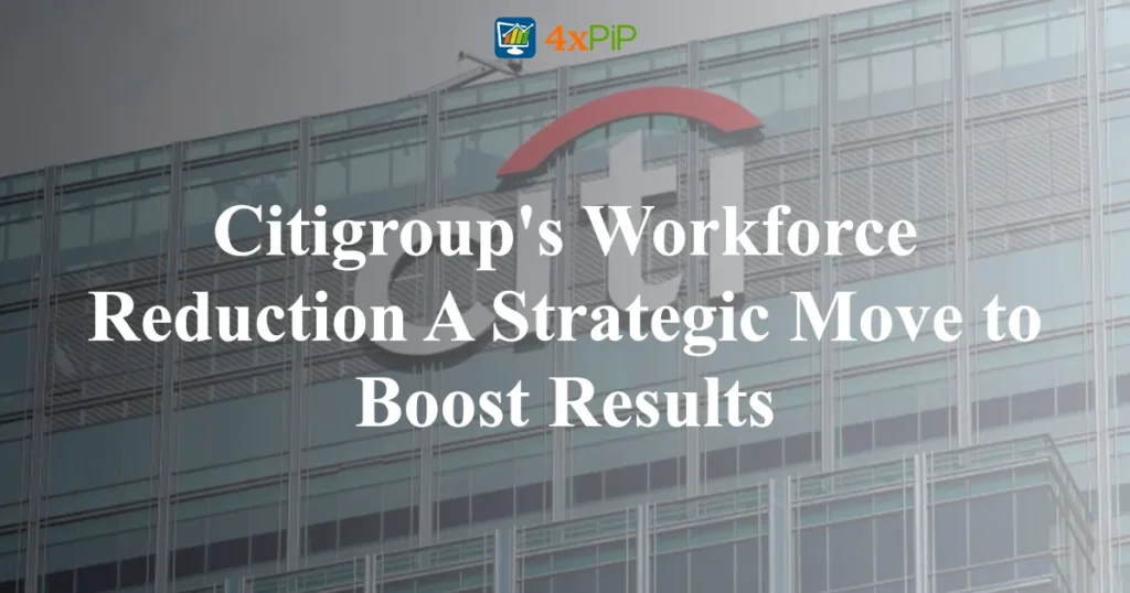 citigroup's-workforce-reduction-a-strategic-move-to-boost-results