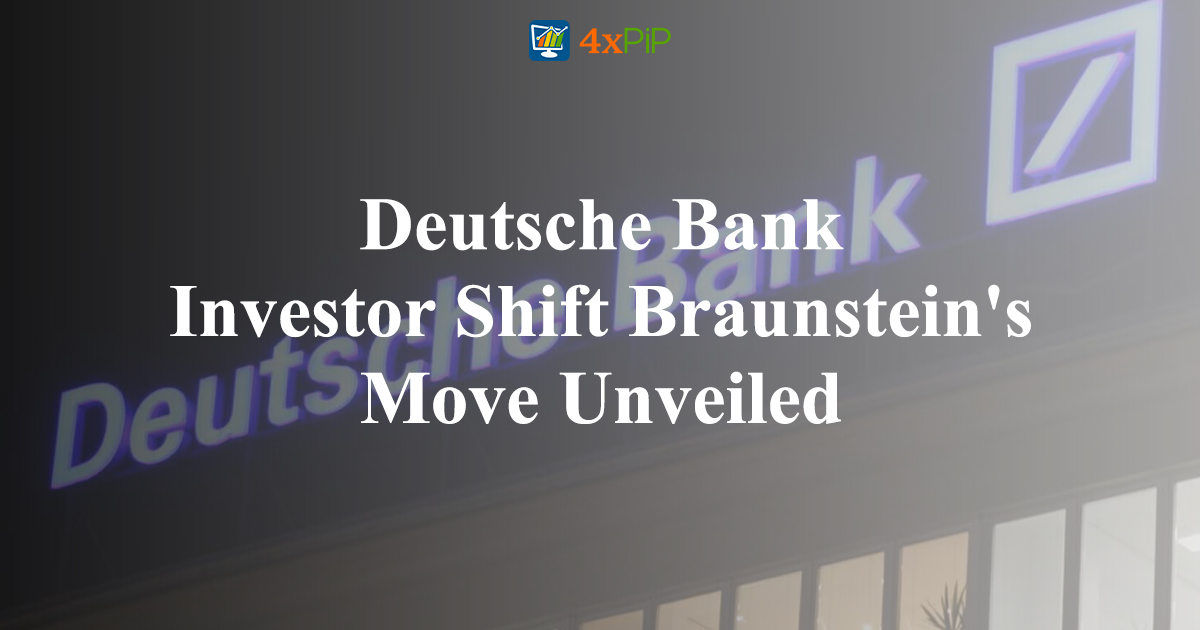 deutsche-bank-investor-shift-braunsteins-move-unveiled