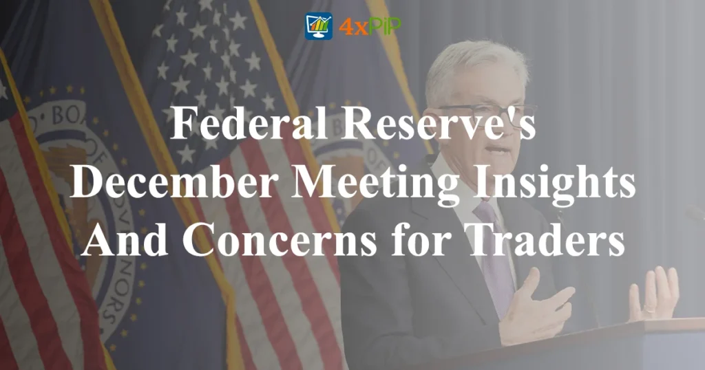 federal-reserve's-december-meeting-insights-and-concerns-for-traders