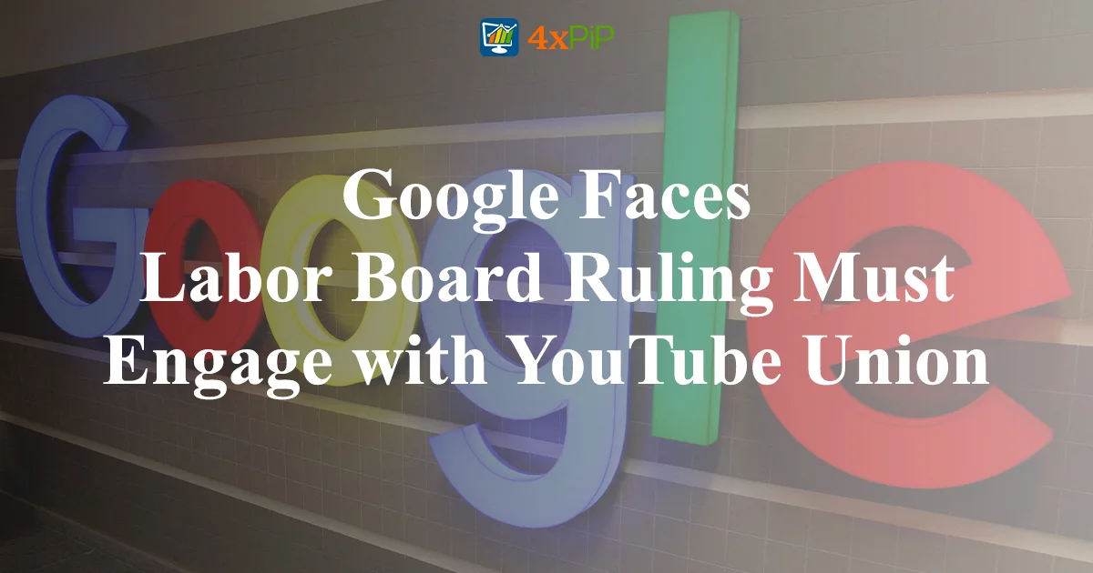 google-faces-labor-board-ruling-must-engage-with-youtube-union