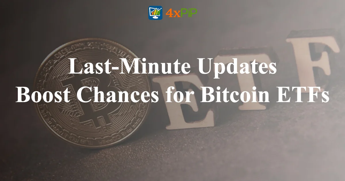 last-minute-updates-boost-chances-for-bitcoin-etfs