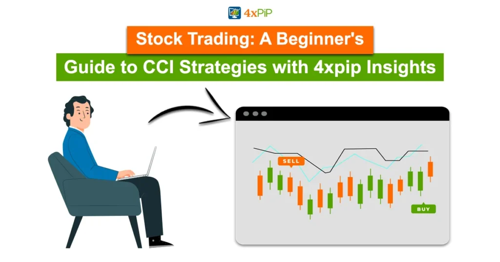 stock-trading-a-beginner's-guide-to-CCI-strategies-with-4xpip-insights