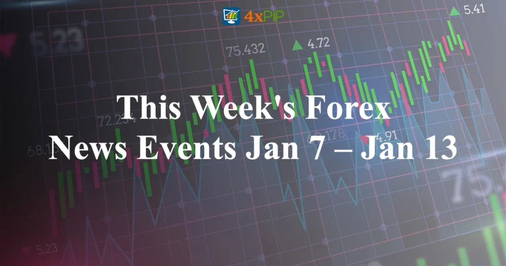 this-weeks-forex-news-events-jan-7-jan-13