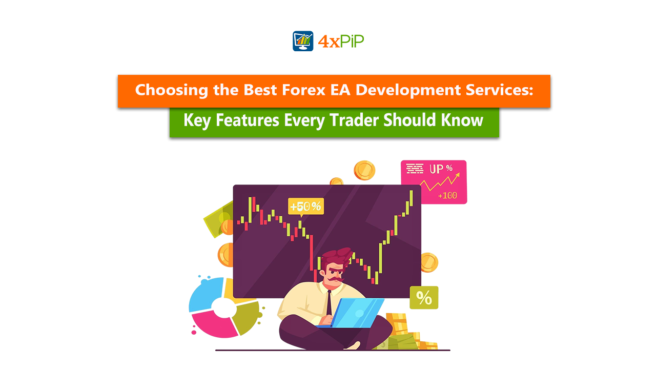 choosing-the-best-forex-ea-development-services-key-features-every-trader-should-know