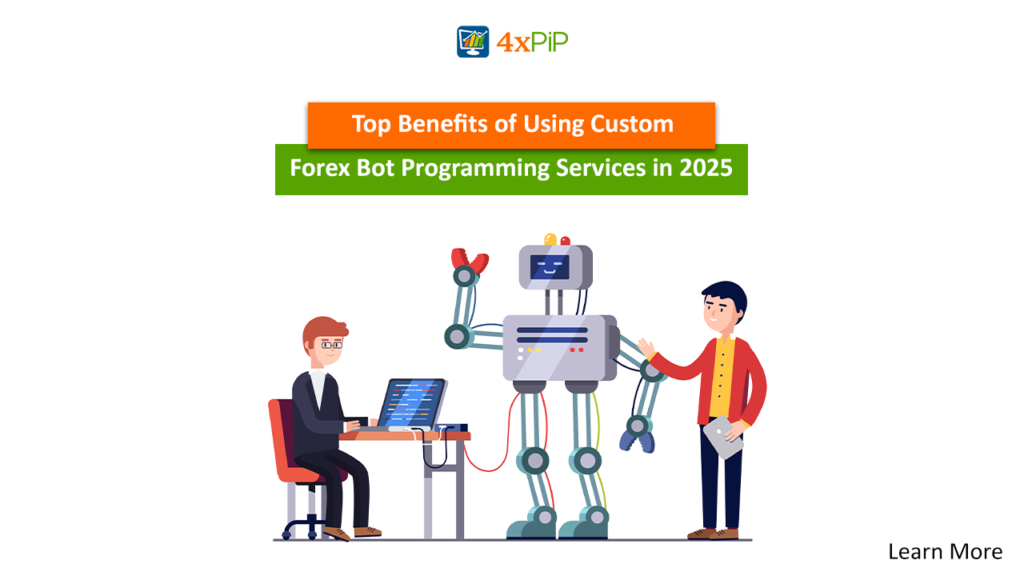 top-benefits-of-using-custom-forex-bot-programming-services-in-2025