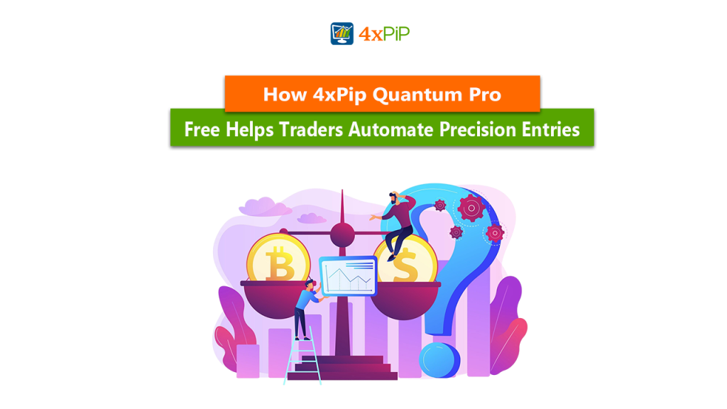 how-4xpip-quantum-pro-free-helps-traders-automate-precision-entries