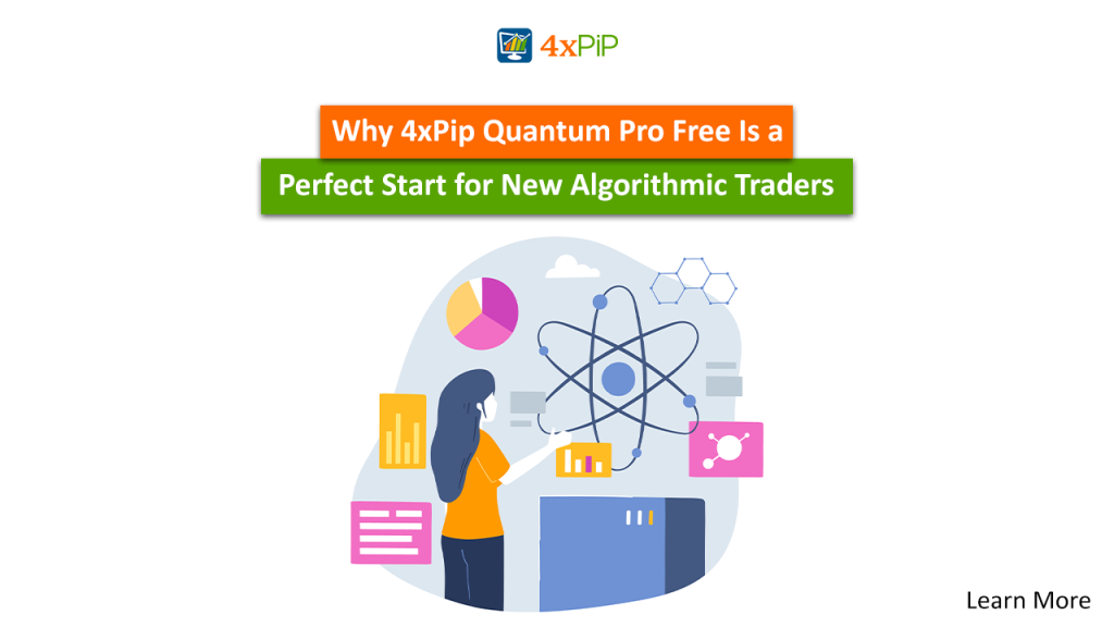 why-4xpip-quantum-pro-free-is-a-perfect-start-for-new-algorithmic-traders