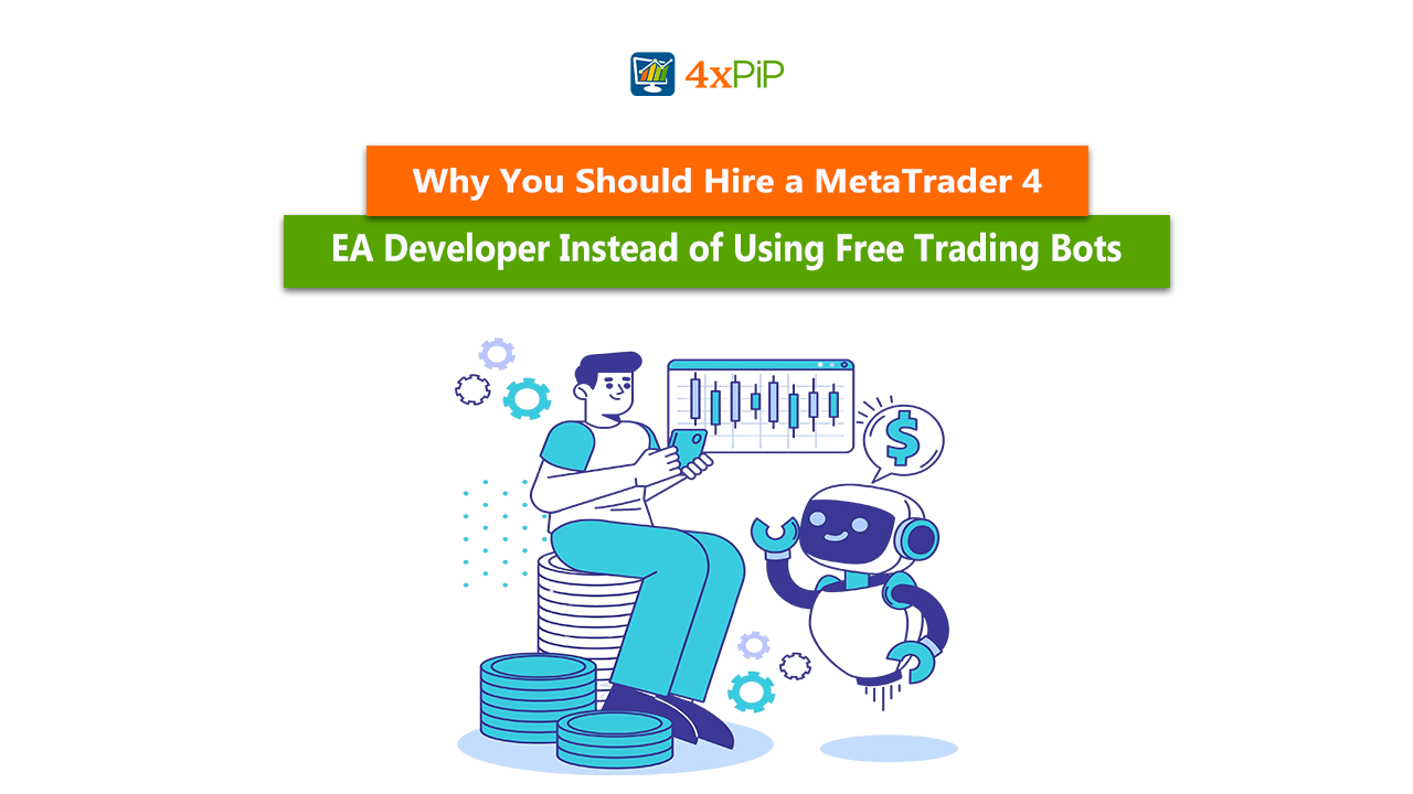 why-you-should-hire-a-metatrader-4-ea-developer-instead-of-using-free-trading-bots