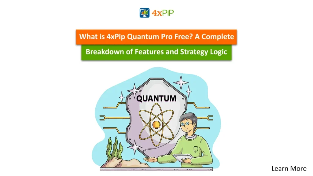 what-is-4xpip-quantum-pro-free-a-complete-breakdown-of-features-and-strategy-logic