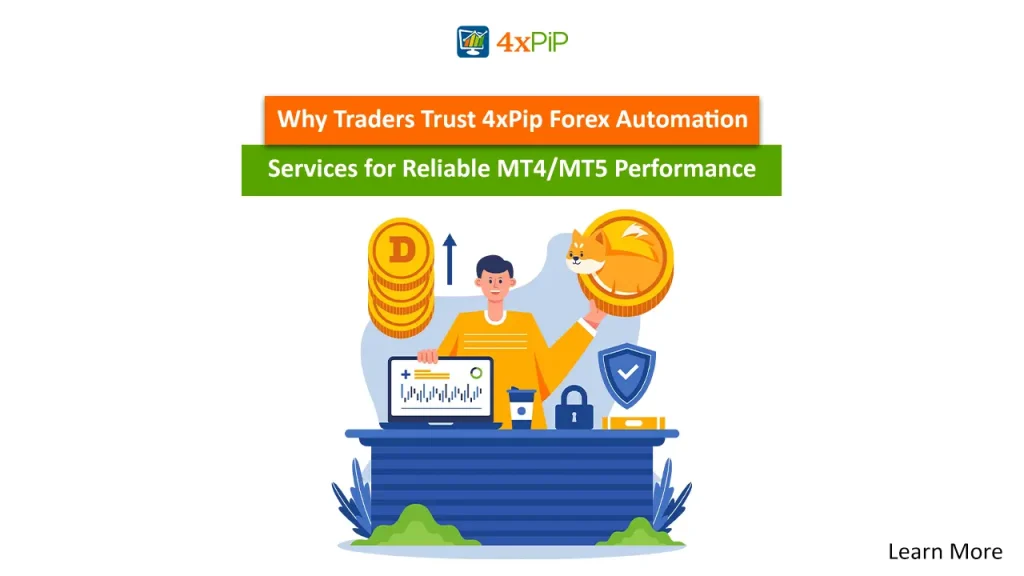 why-traders-trust-4xpip-forex-automation-services-for-reliable-mt4-mt5-performance