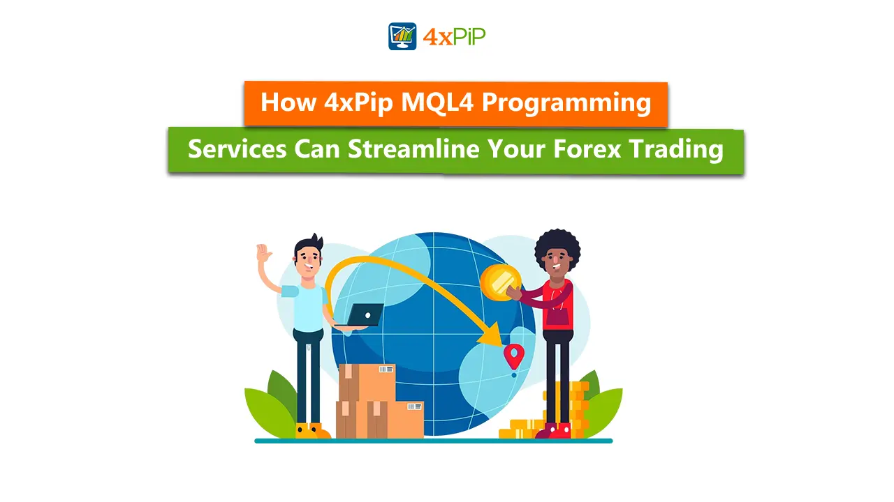 how-4xpip-mql4-programming-services-can-streamline-your-forex-trading