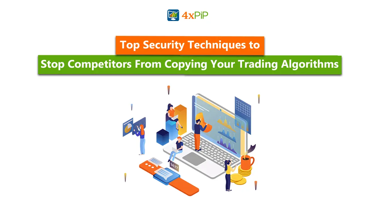 top-security-techniques-to-stop-competitors-from-copying-your-trading-algorithms