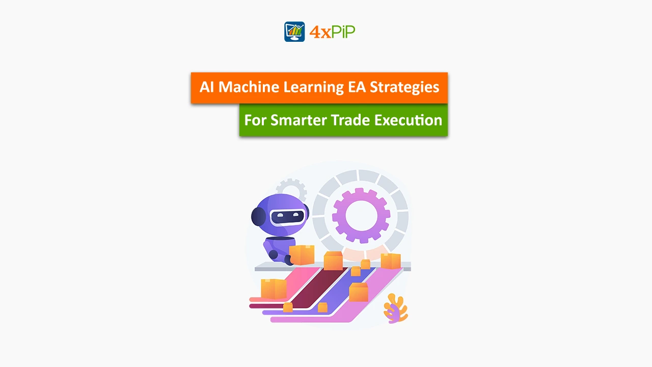ai-machine-learning-ea-strategies-for-smarter-trade-execution