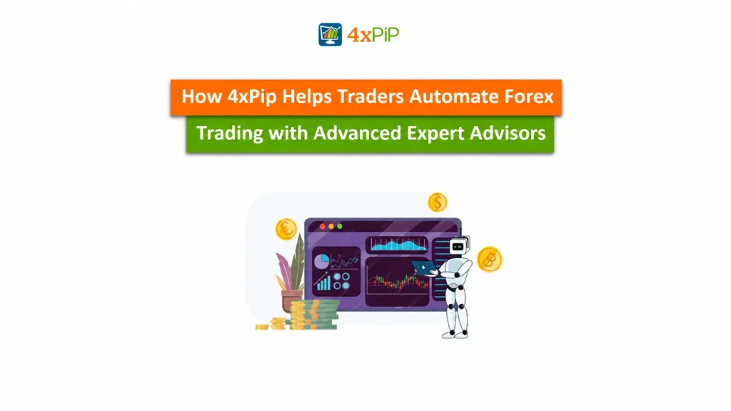 how 4xpip (forex pips) helps traders automate forex trading with advanced expert advisors
