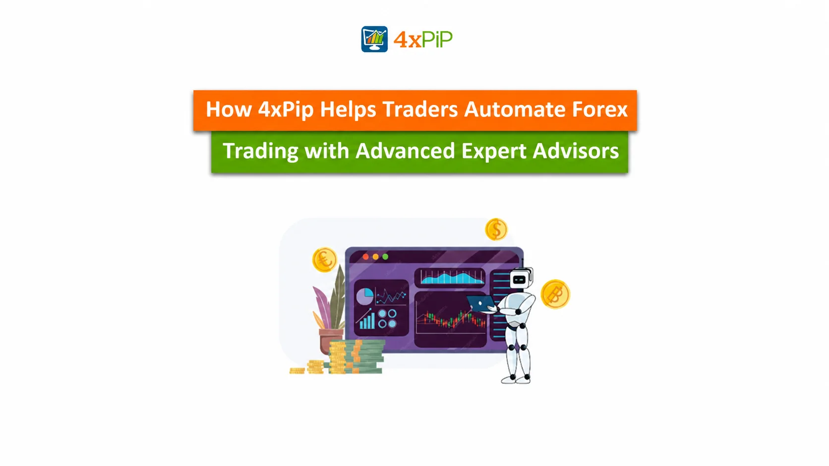 how 4xpip (forex pips) helps traders automate forex trading with advanced expert advisors
