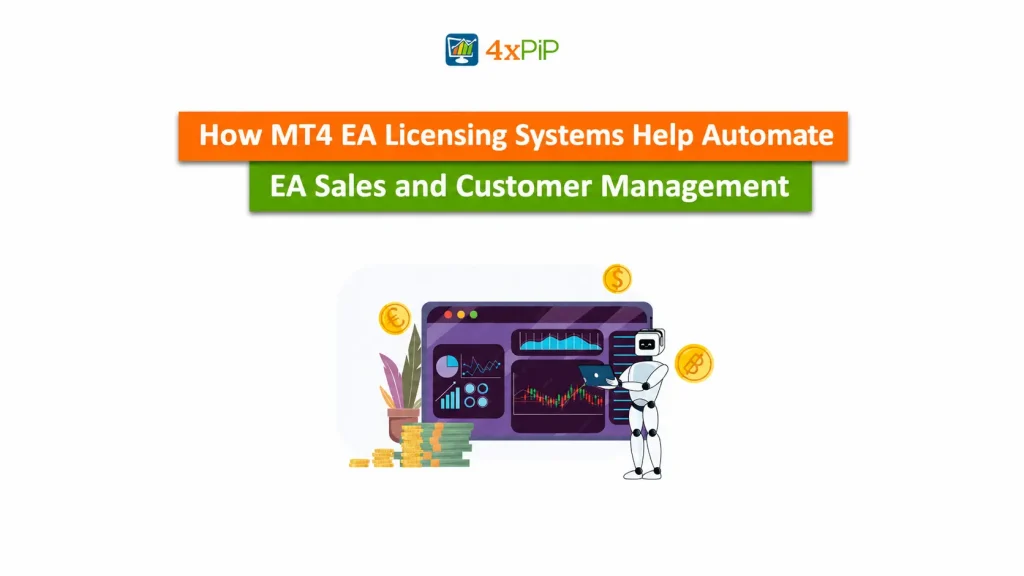 how mt4 ea licensing systems help automate ea sales and customer management