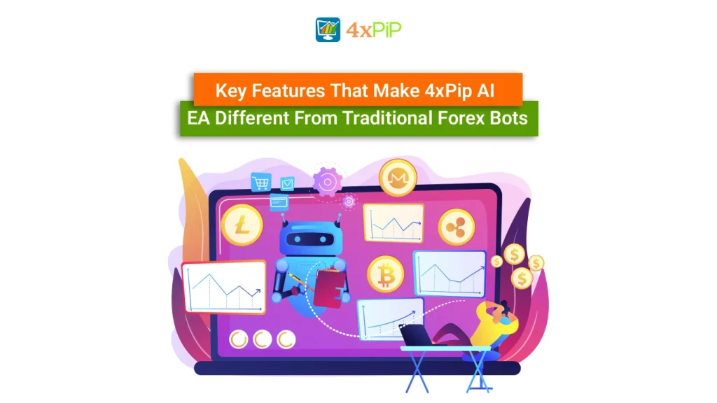 key-features-that-make-4xpip-ai-ea-different-from-traditional-forex-bots