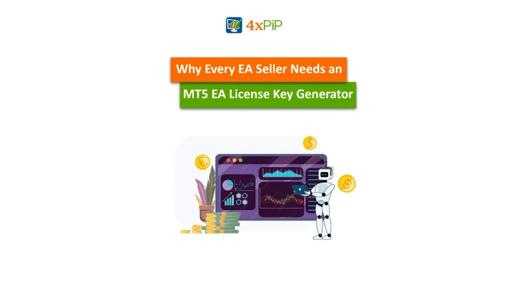 why-every-ea-seller-needs-an-mt5-ea-license-key-generator