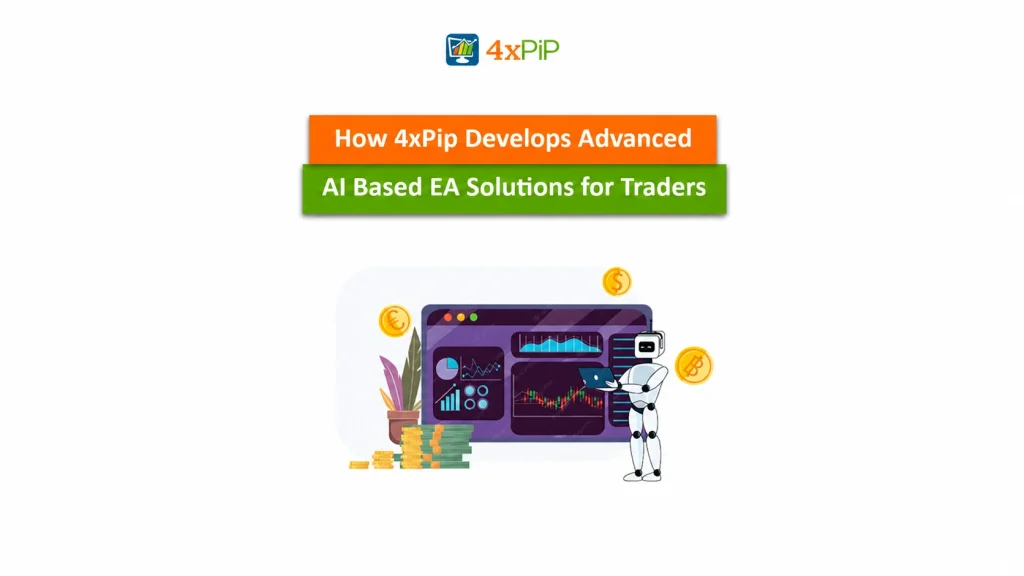 how 4xpip develops advanced ai based ea solutions for traders